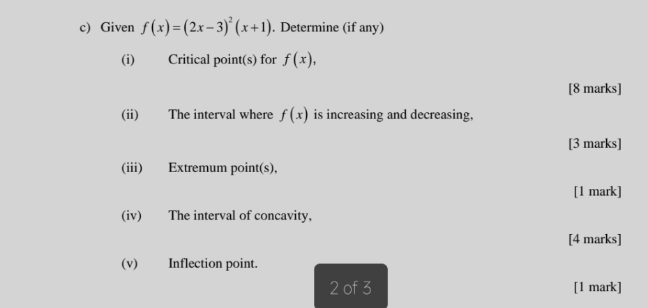 (2x-3) (x+1). Determine (if any) (i) Critical point(s) for f (x), [8