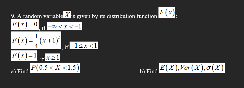9. A random variablens given by its distribution function F(x) O ,