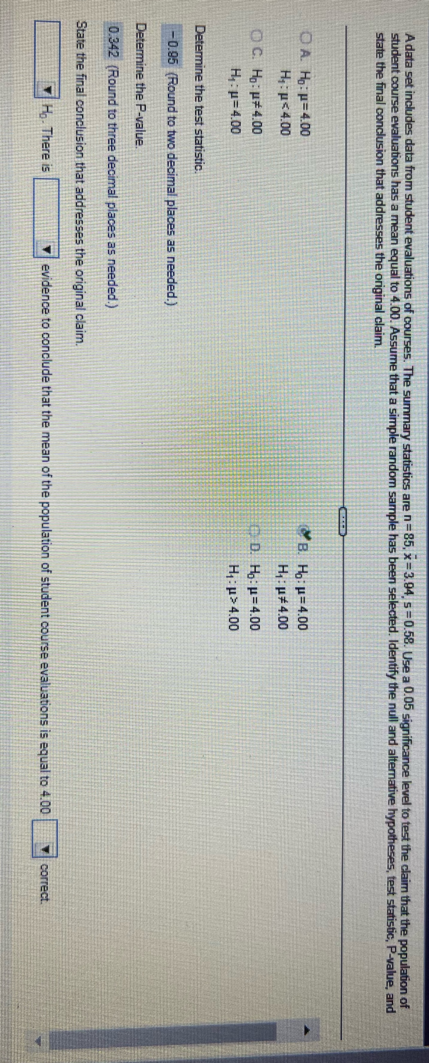 summary statistics are n=85, x =3.94, s =0.58. Use a 0.05 significance