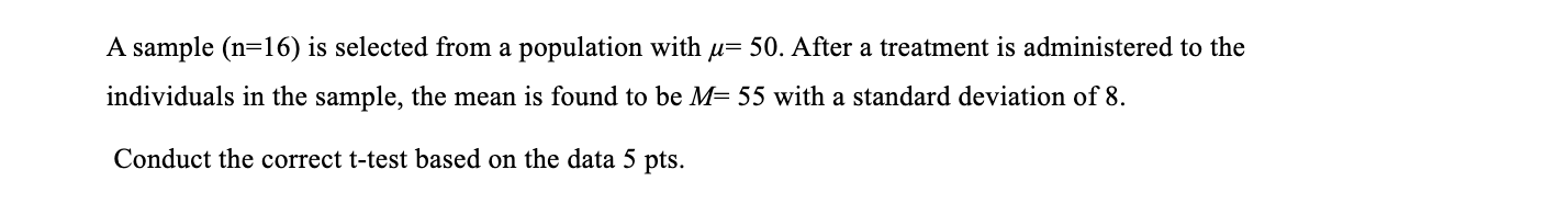 A sample (n=16) is selected from a population with y= 50.