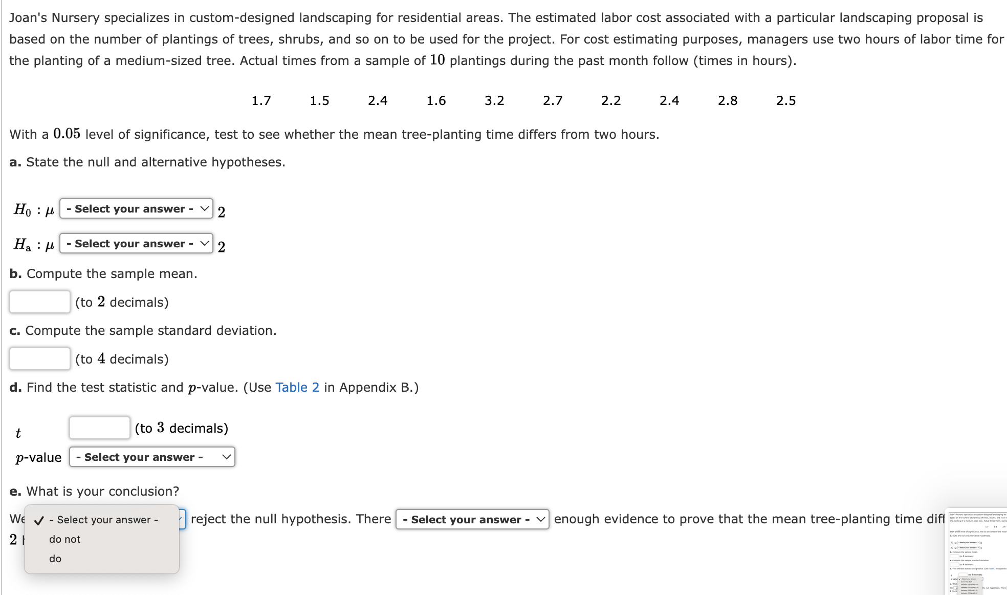 your conclusion? We reject the null hypothesis. There enough evidence to prove
