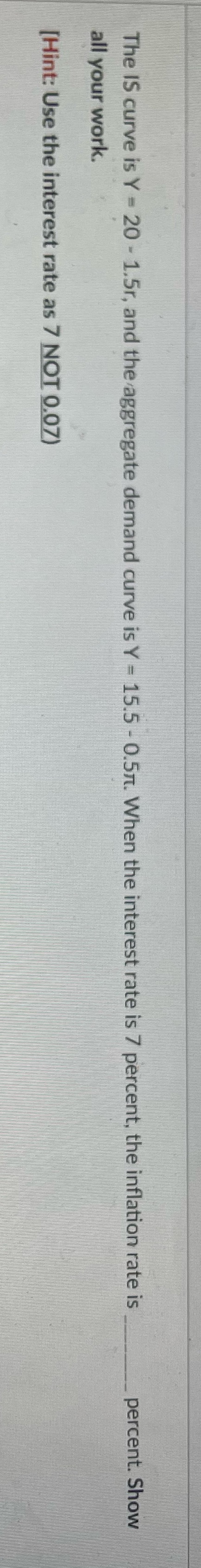 Please answer with work and explain if possible The IS curve