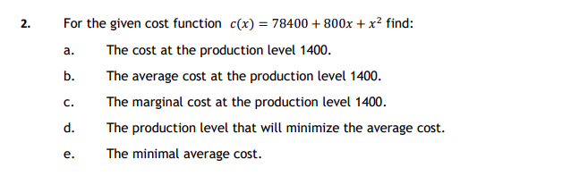 2. For the given cost function c(x) = 78400 + 800x