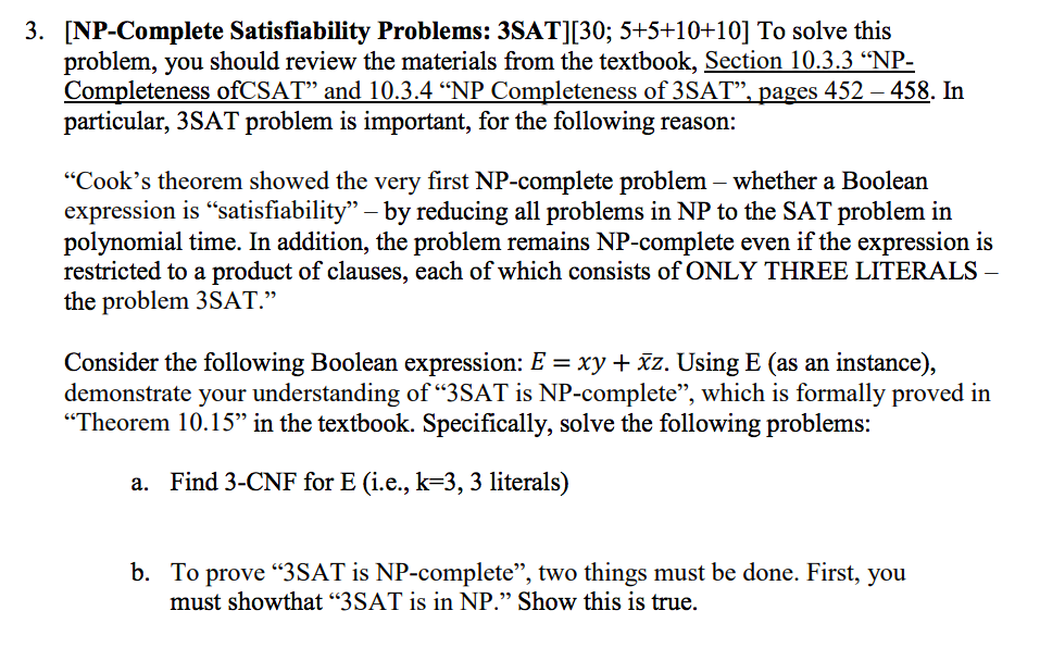  3. [NP-Complete Satisflability Problems: 3SAT][30; 5+5+10+10] To solve this problem, you