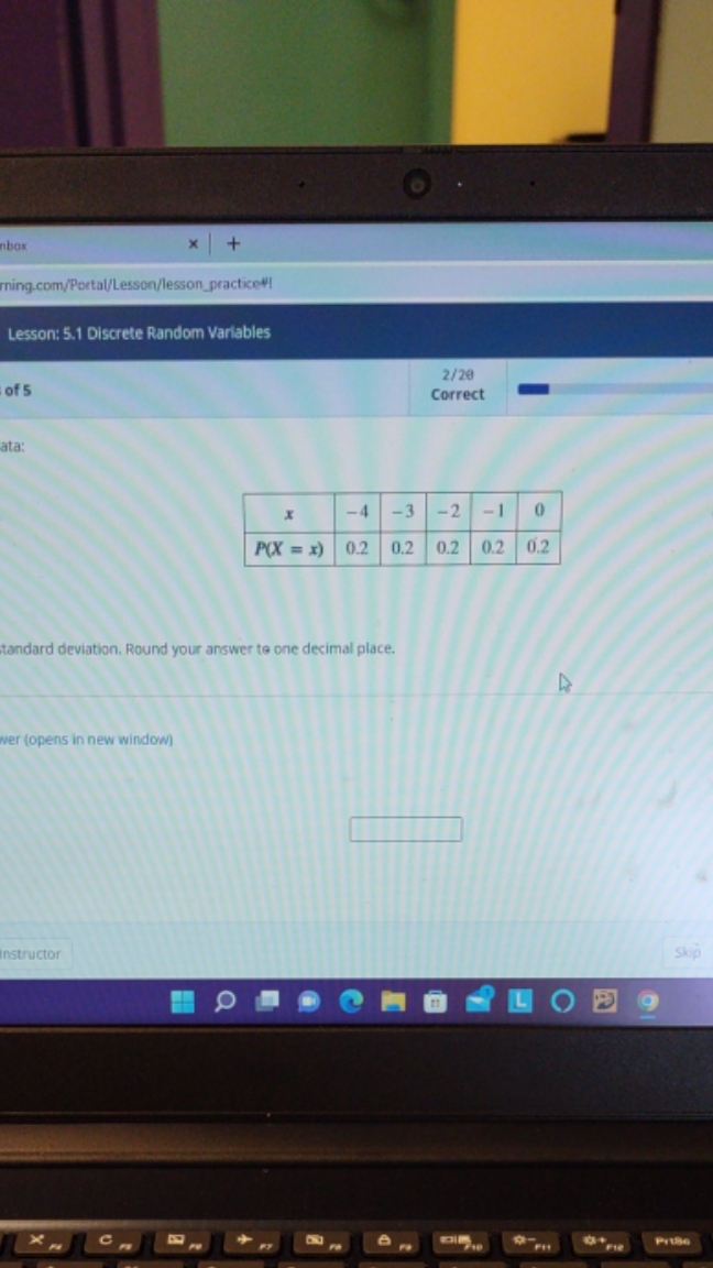 Lesson: 5.1 Discrete Random Variables 2/20 of 5 Correct ata: X -3