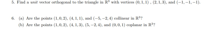 5. Find a unit vector orthogonal to the triangle in R