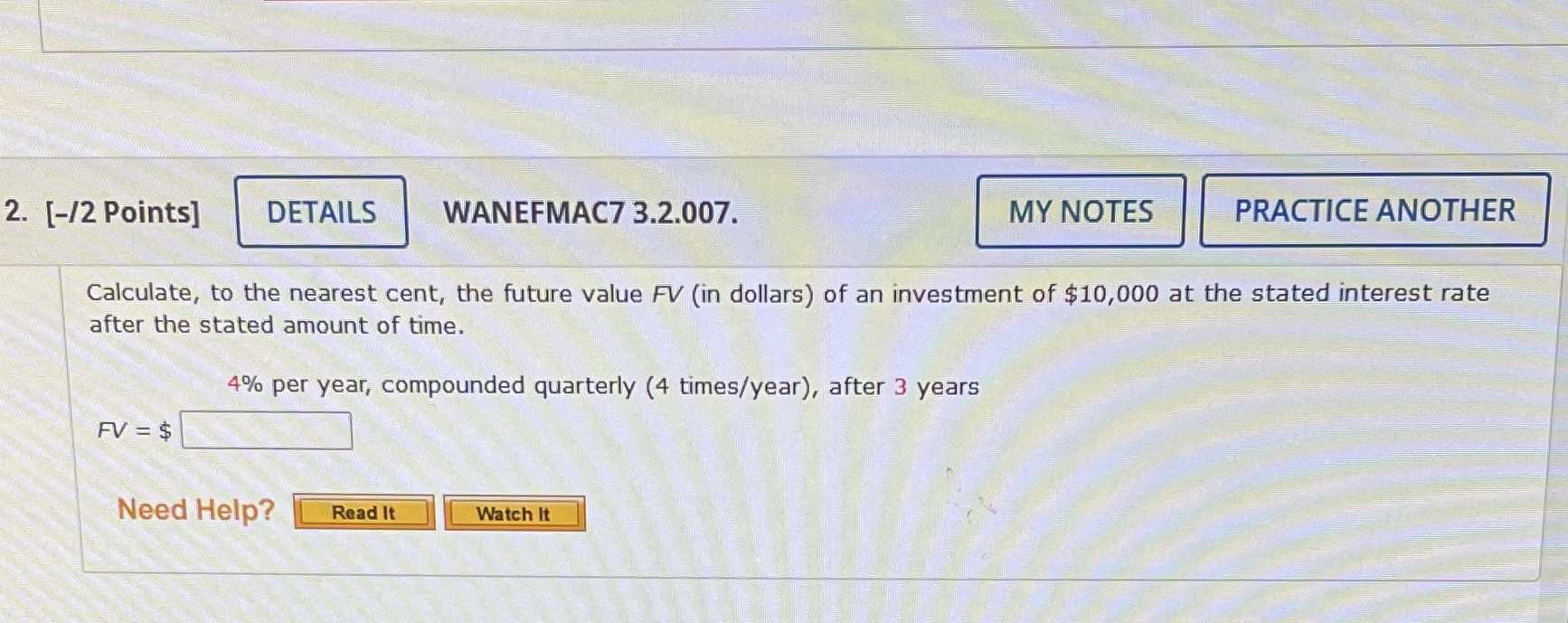 to the nearest cent, the future value FV (in dollars) of an