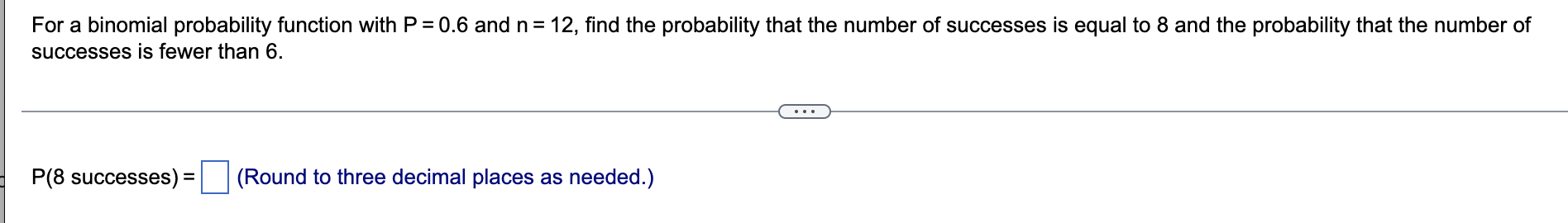  For a binomial probability function with P = 0.6 and n
