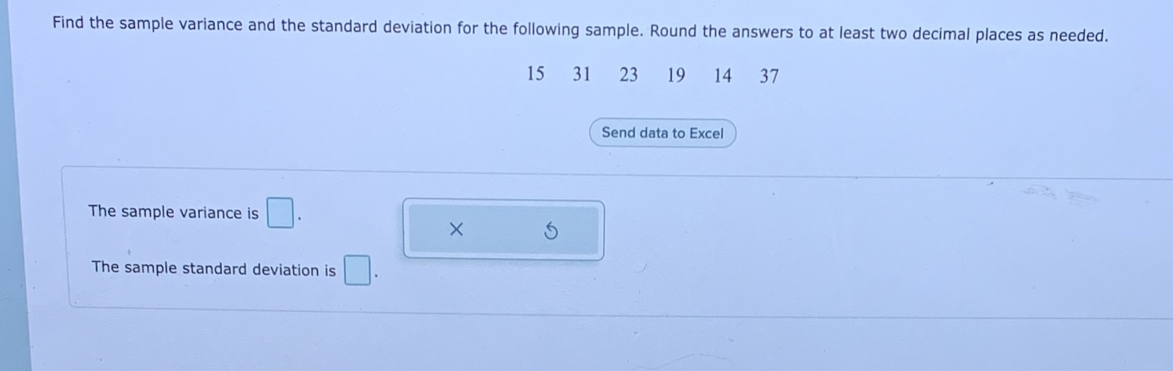 Find the sample variance and the standard deviation for the following