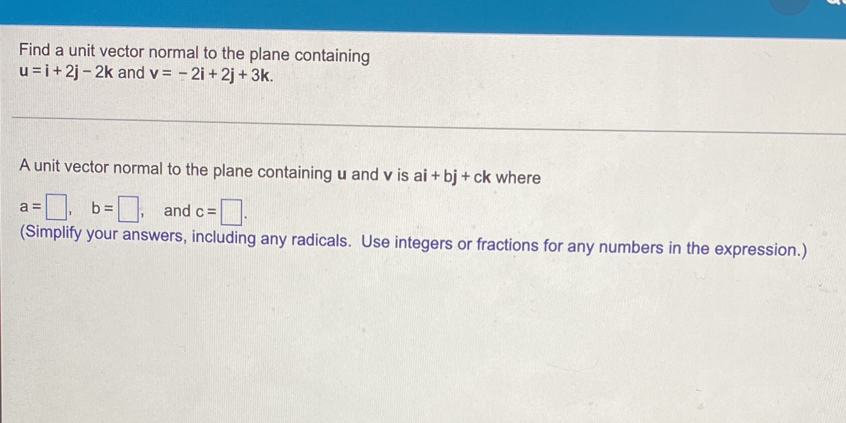  Find a unit vector normal to the plane containing u =