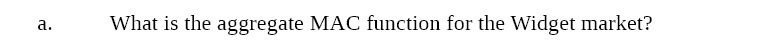 a. What is the aggregate MAC function for the Widget market?