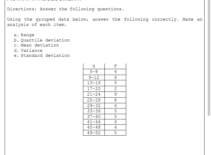 Directions: Answer the following questions. Using the grouped data below, answer