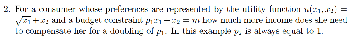 2. For a consumer Whose preferences are represented by the utility