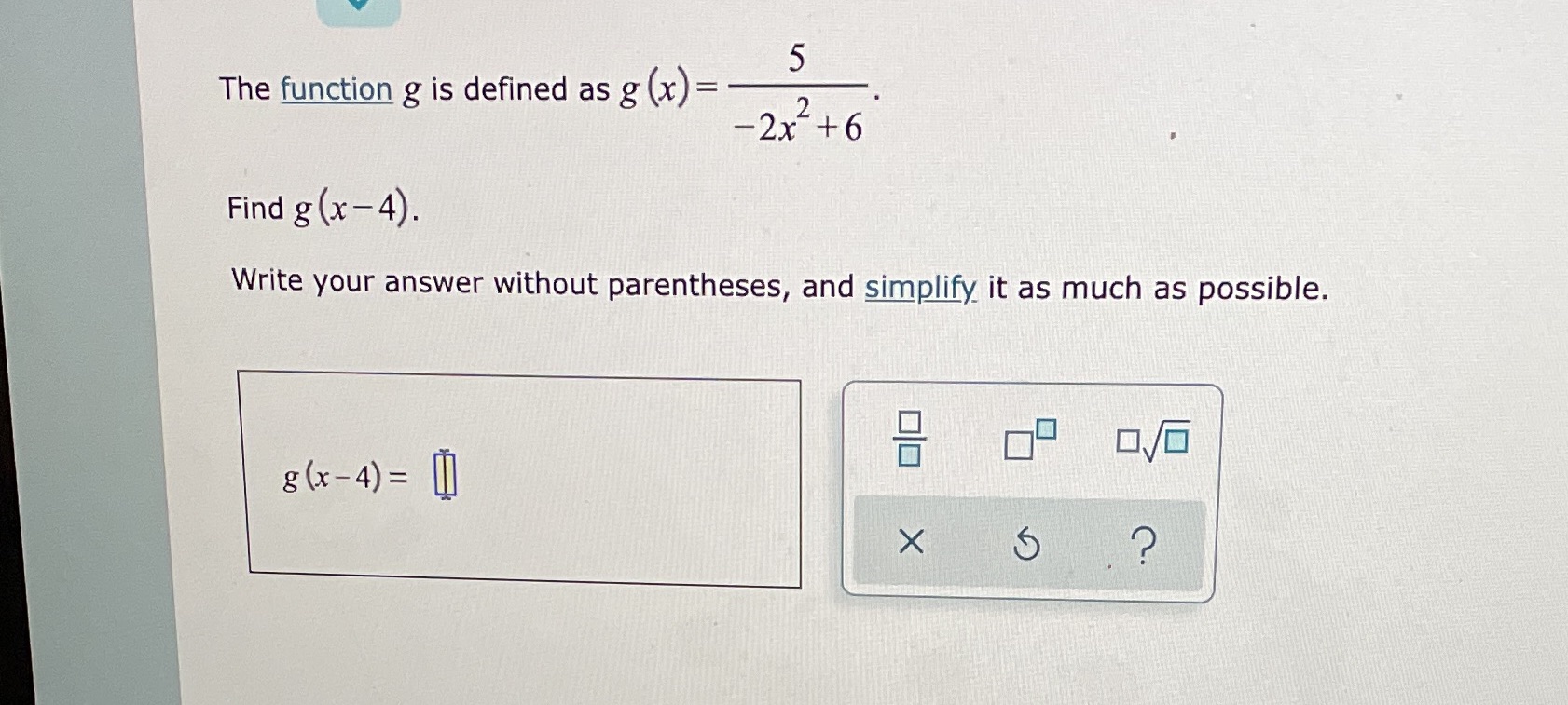  5 The function g is defined as g (x) = -