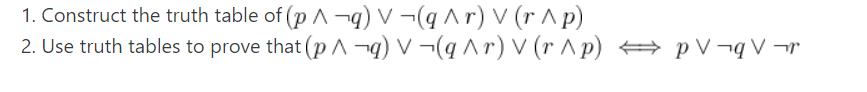 1. Construct the truth table of(p A .q) V .(q A