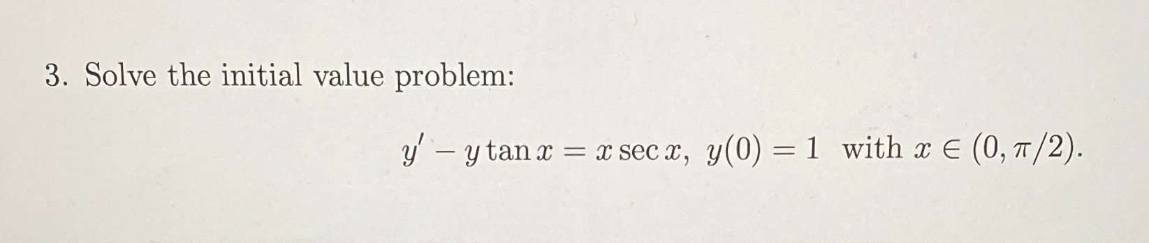 3. Solve the initial value problem: y/ ytanx x secx, y(0) 1