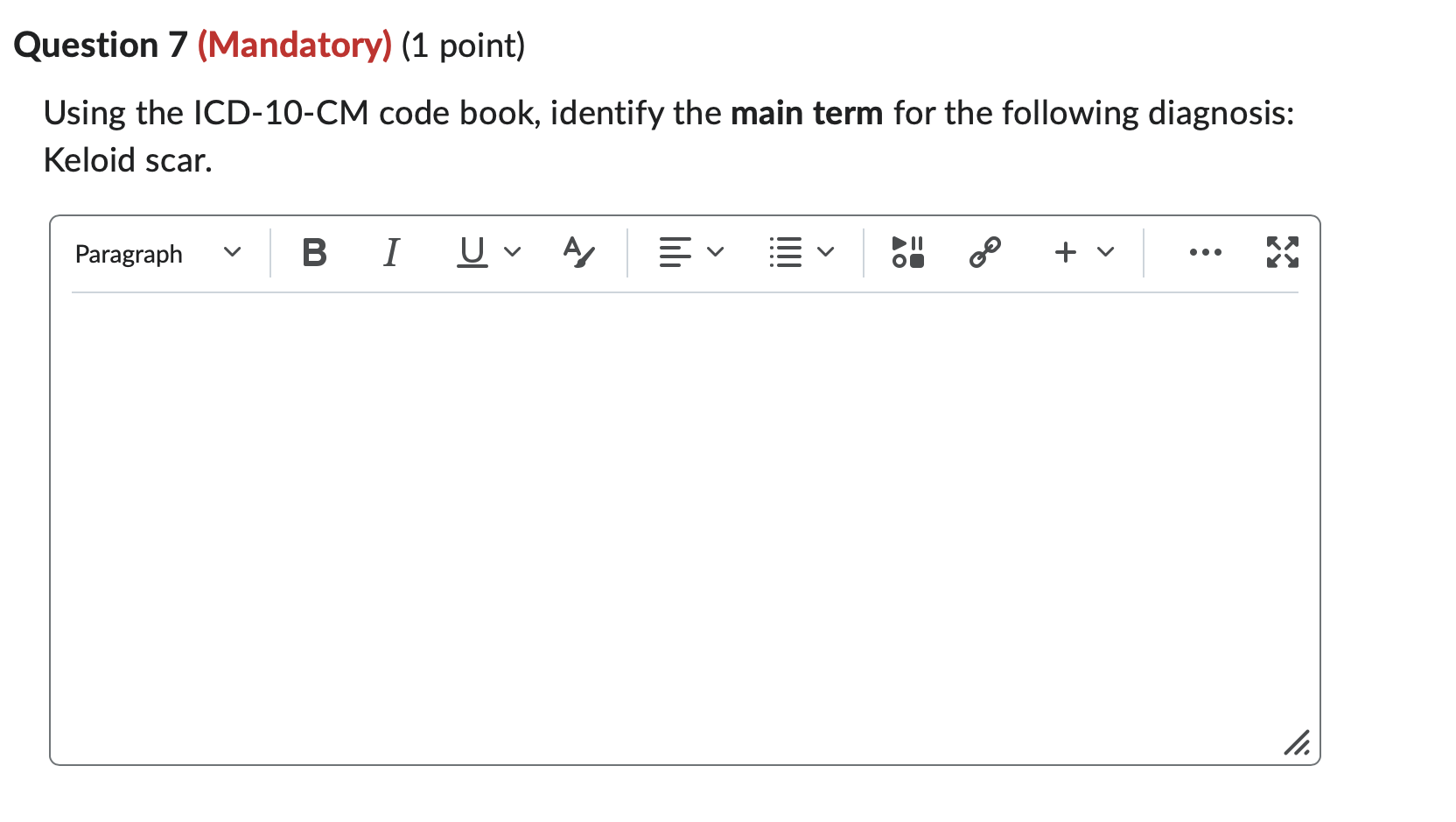  Question 7 (Mandatory) (1 point) Using the ICD-lO-CM code book, identify