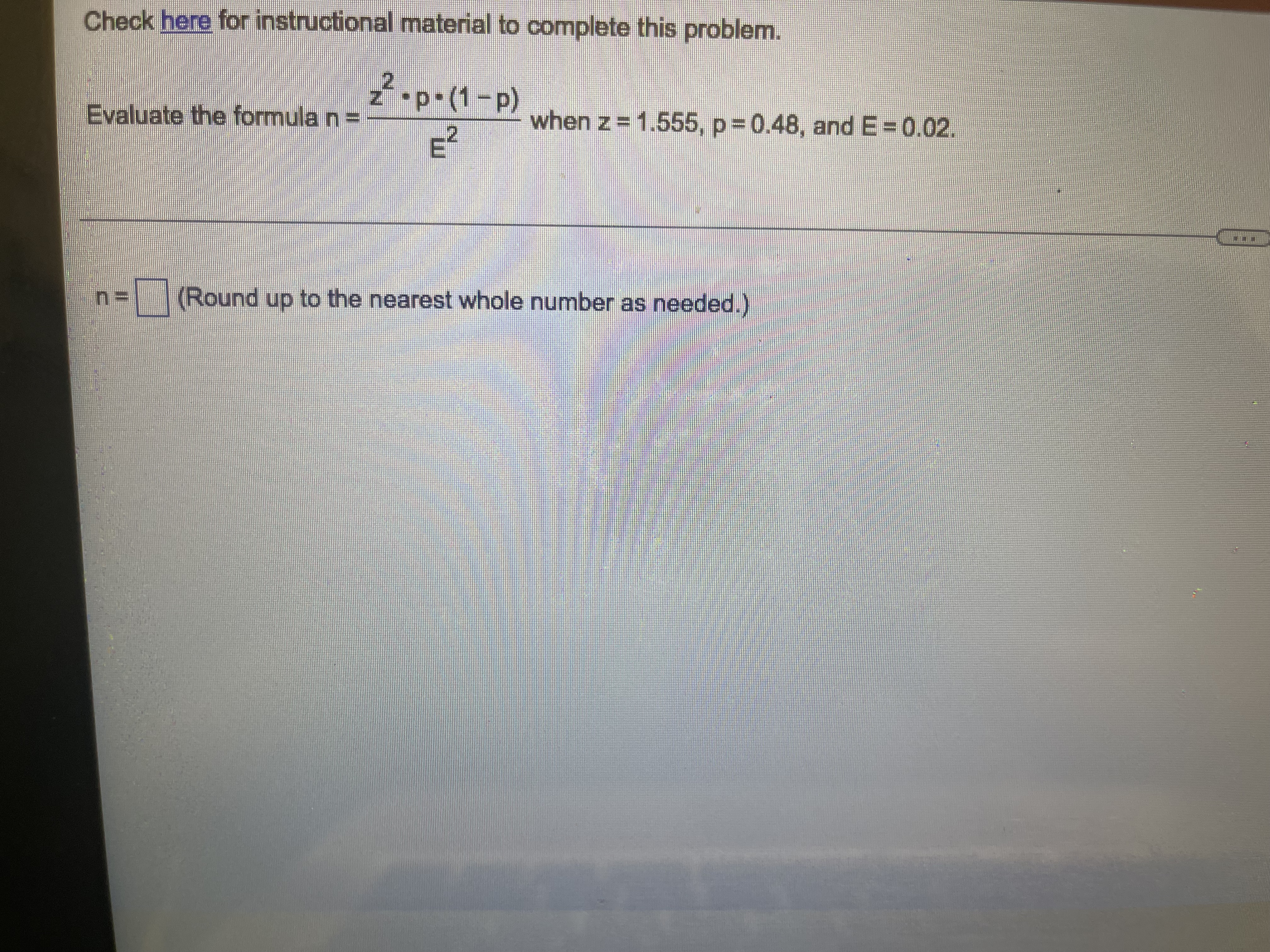 p - (1 - P) Evaluate the formula n = when z