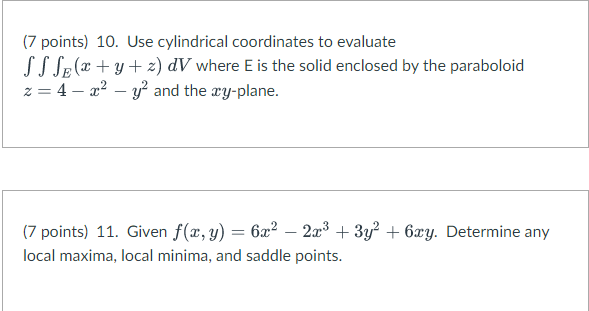 (7 points) 10. Use cylindrical coordinates to evaluate IS So(a +