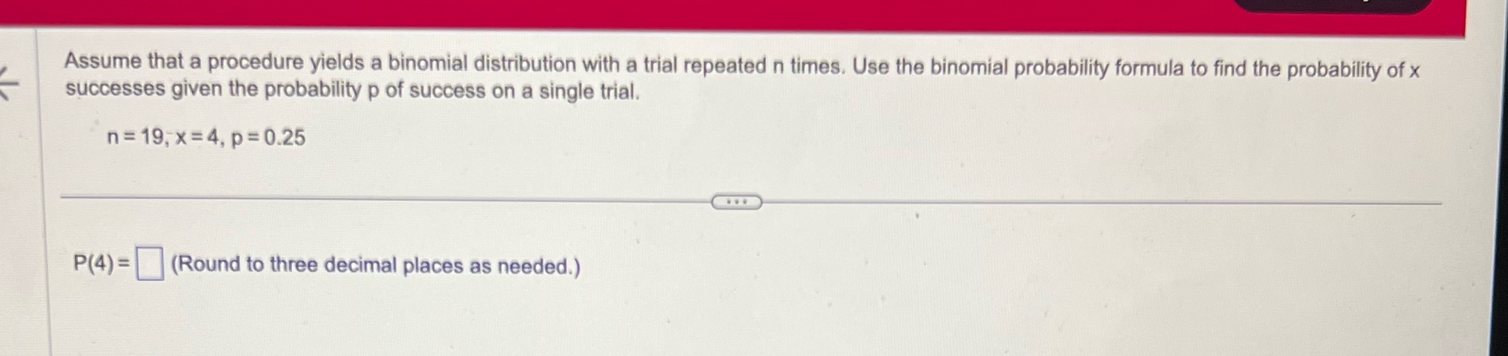repeated n times. Use the binomial probability formula to find the probability