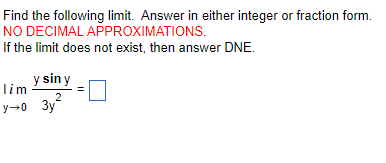  Find the following limit. Answer in either integer or fraction form.