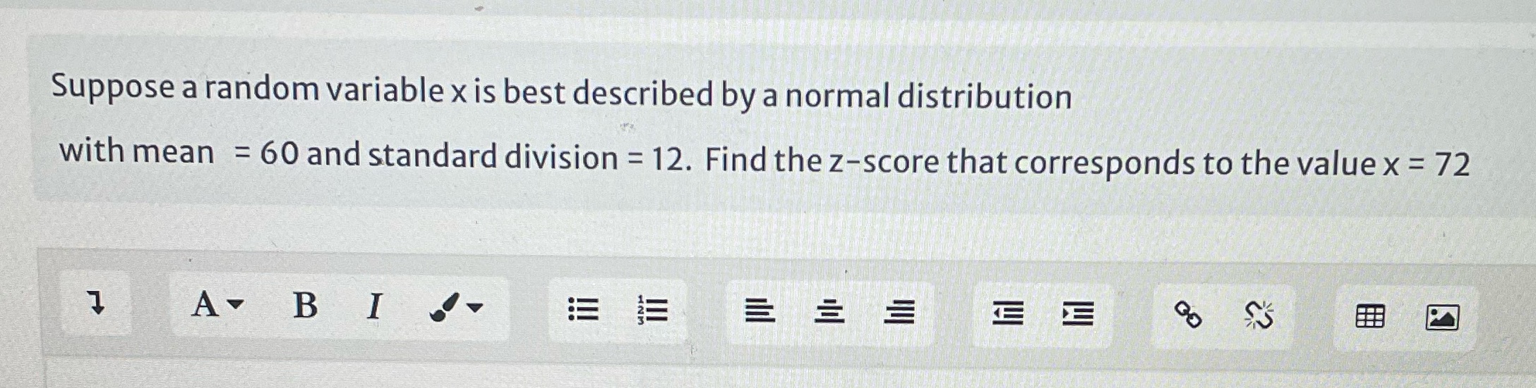 distribution with mean = 60 and standard division = 12. Find the