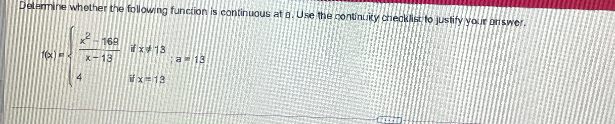 Determine whether the following function is continuous at a. Use the
