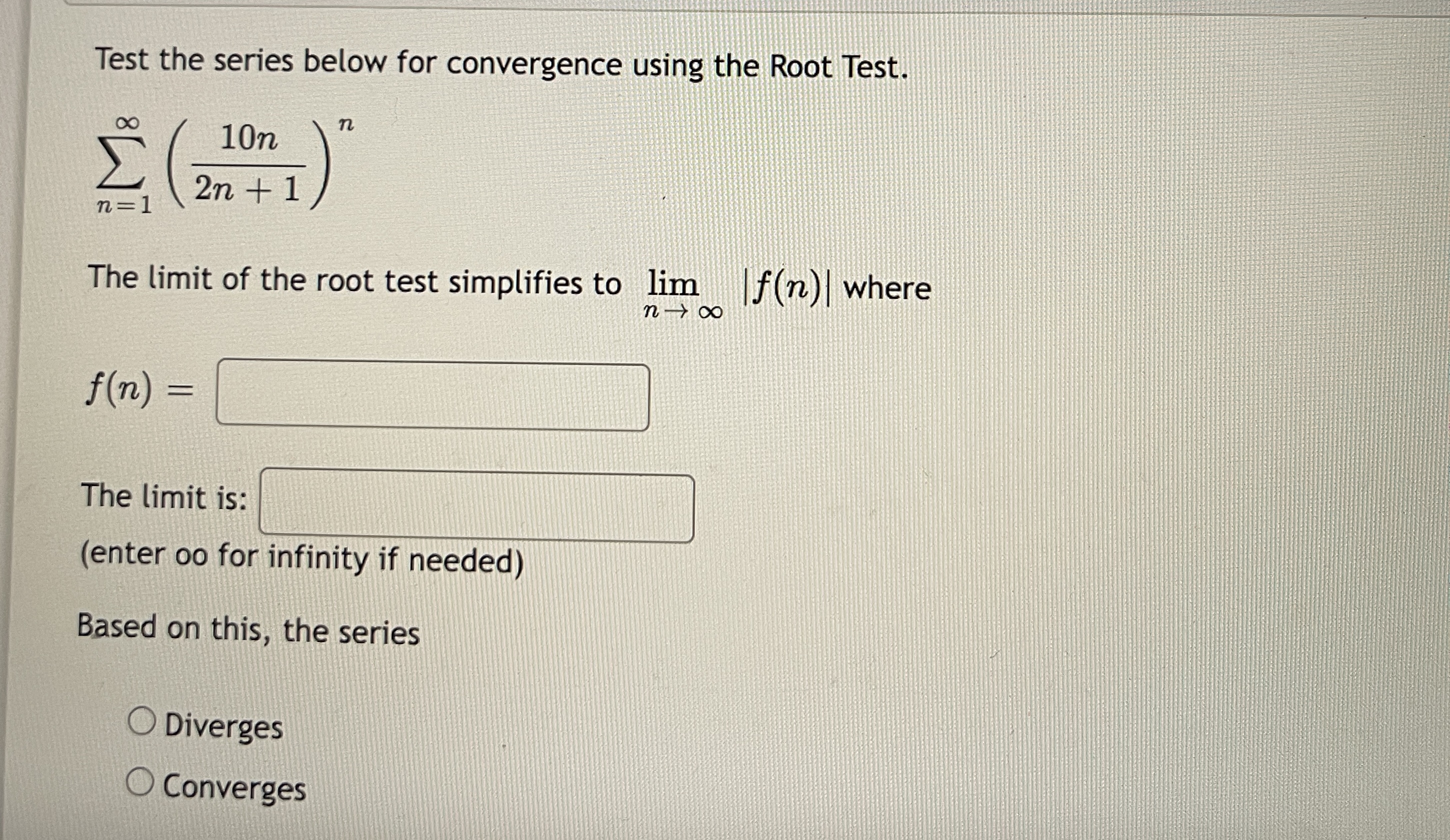 n 2n + 1 n=] The limit of the root test simplifies