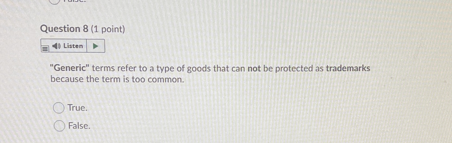 Question 8 (1 point) Listen "Generic" terms refer to a type
