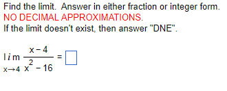 Find the limit. Answer in either fraction or integer form. NO