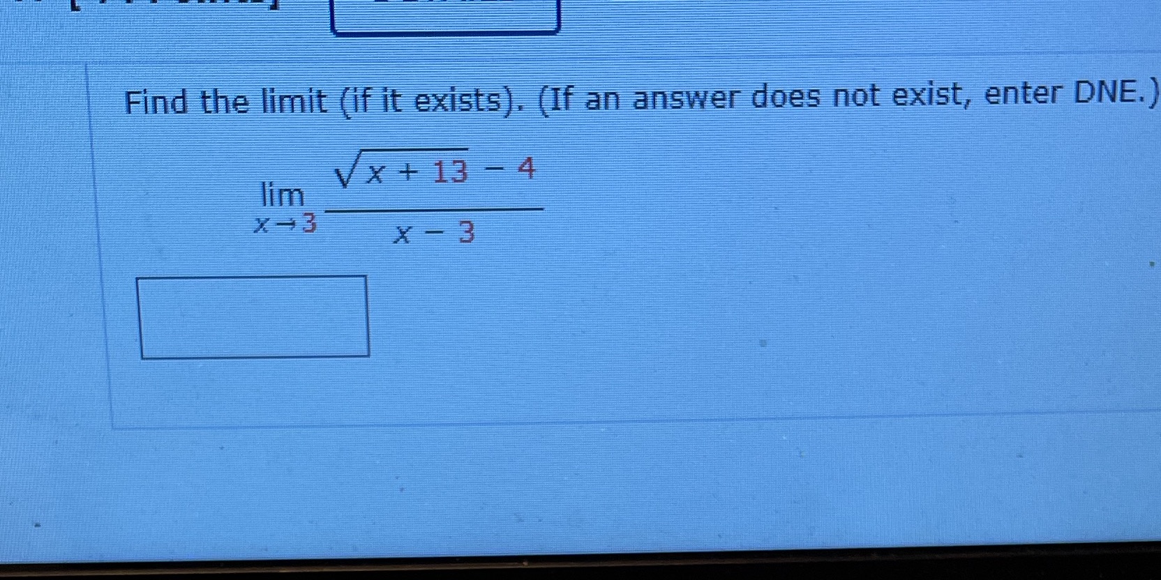  Find the limit (if it exists). (If an answer does not