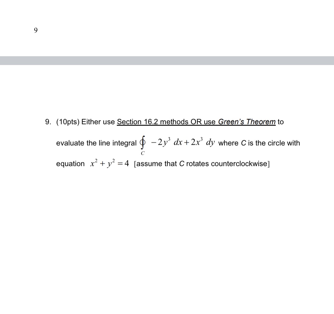  9 9. (10pts) Either use Section 16.2 methods OR use Green's
