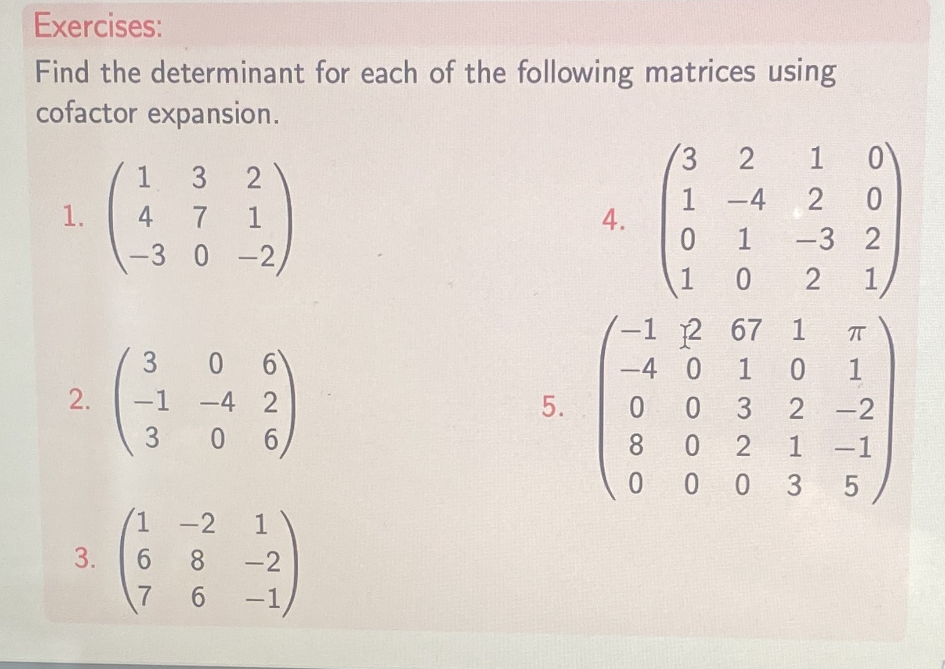 for each of the following matrices using cofactor expansion. N 0 3