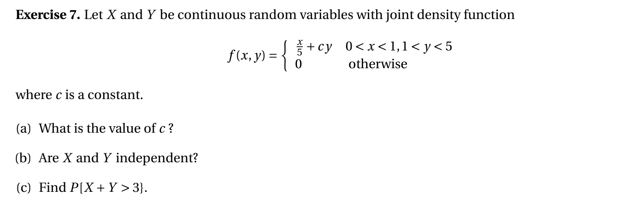 Exercise 7. Let X and Y be continuous random variables with joint