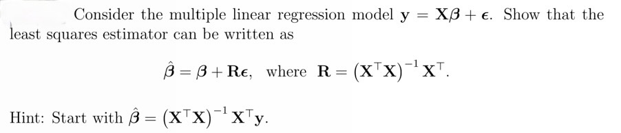  Consider the multiple linear regression model y = XB + e.