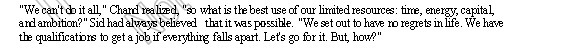 "We can't do it all, " Chard realized, "so what is