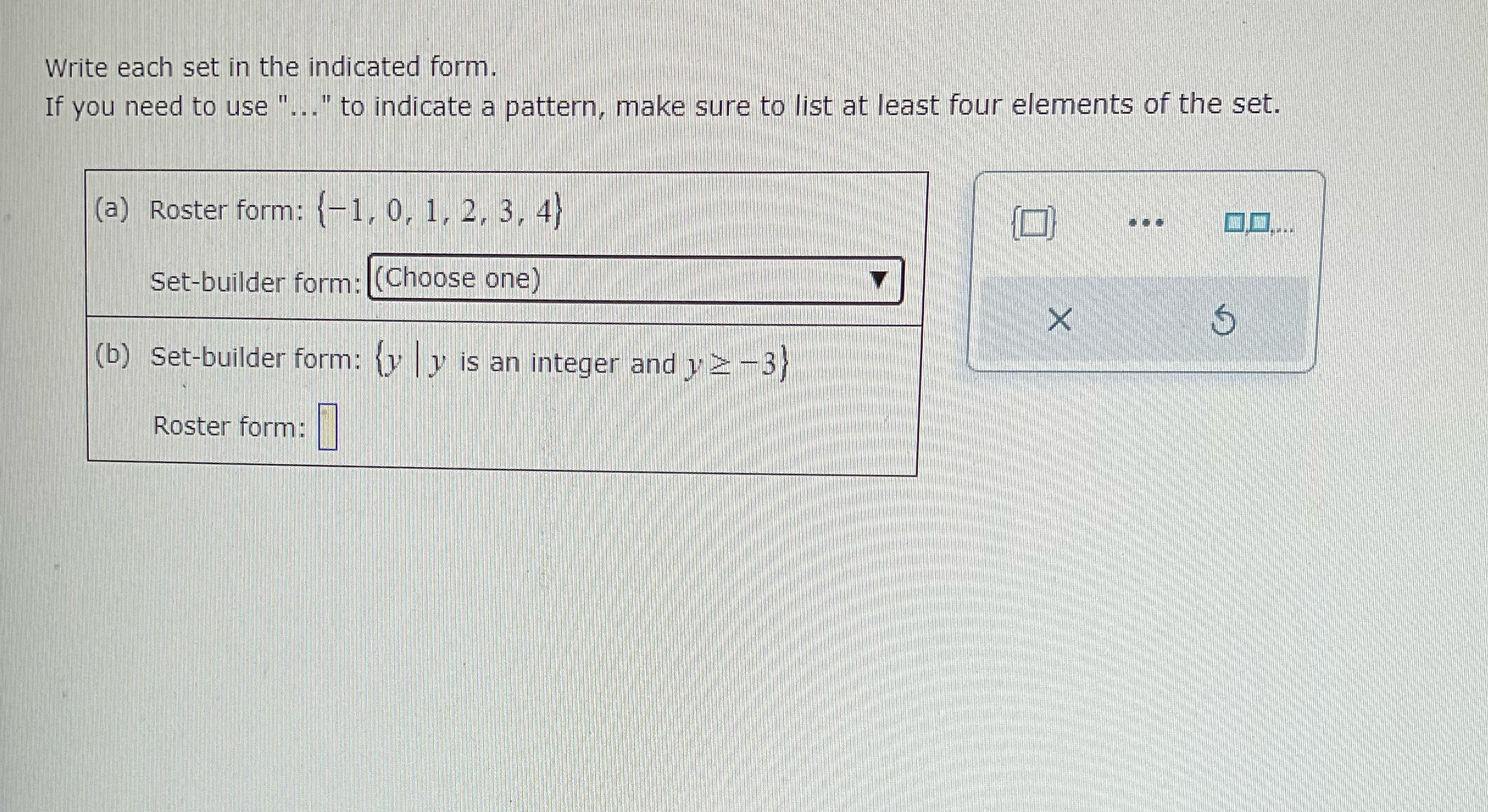 Write each set in the indicated form. If you need to