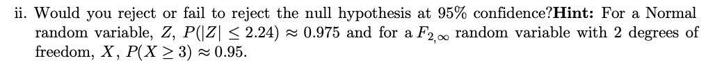 ii. Would you reject or fail to reject the null hypothesis