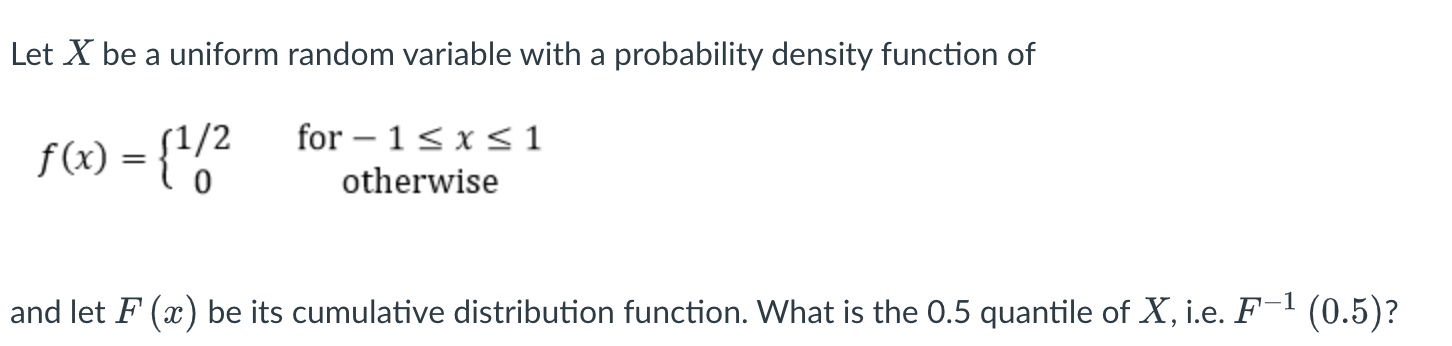 Let X be a uniform random variable with a probability density