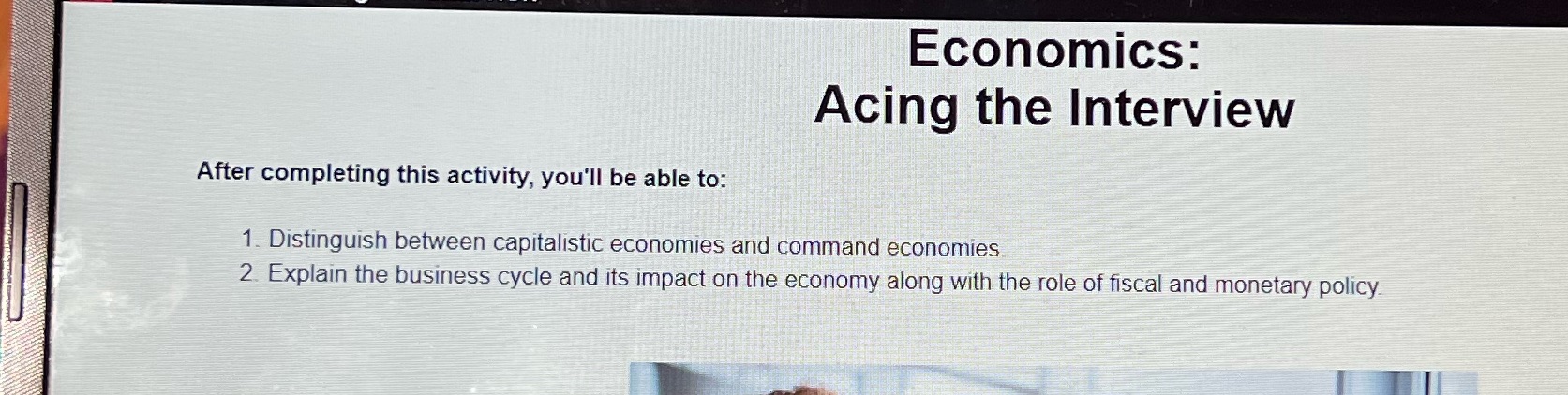 to: 1. Distinguish between capitalistic economies and command economies 2. Explain the