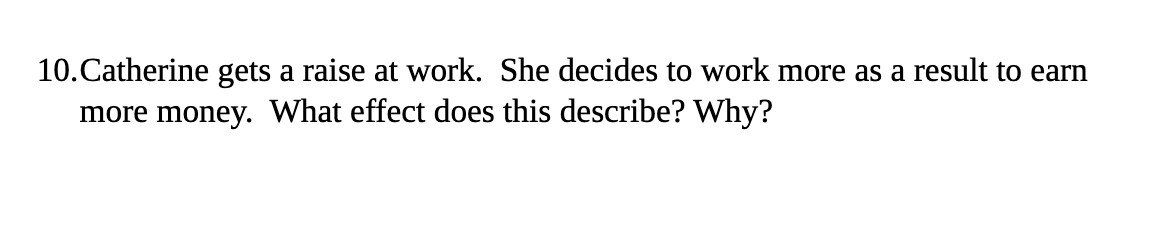 10.Catherine gets a raise at work. She decides to work more