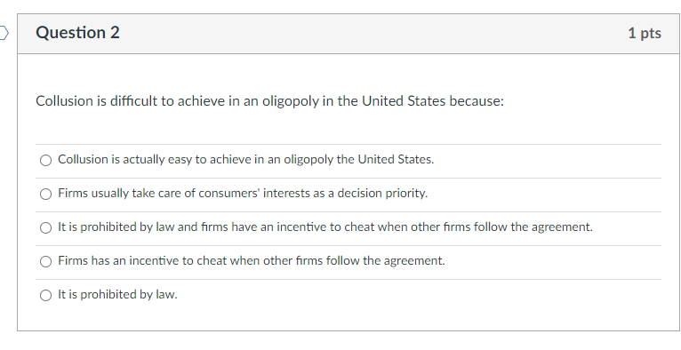 United States because: 1 pts O O O O O Collusion is
