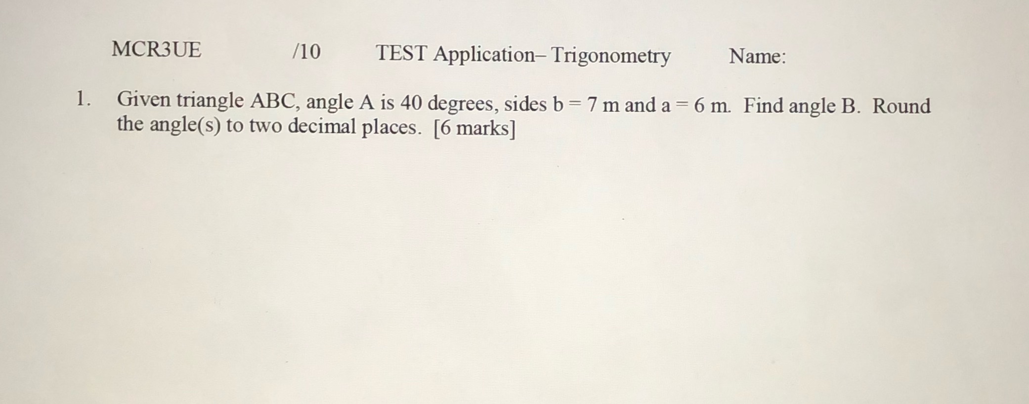 is 40 degrees, sides b = 7 m and a = 6