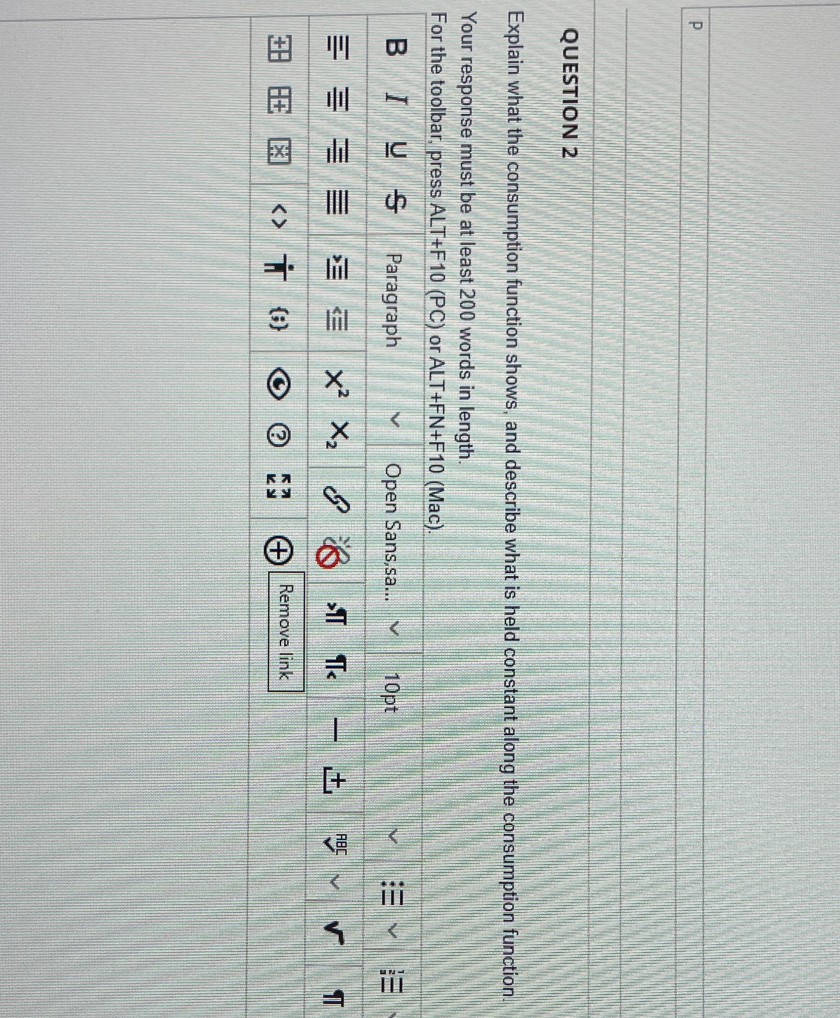 QUESTION 2 Explain what the consumption function shows, and describe what