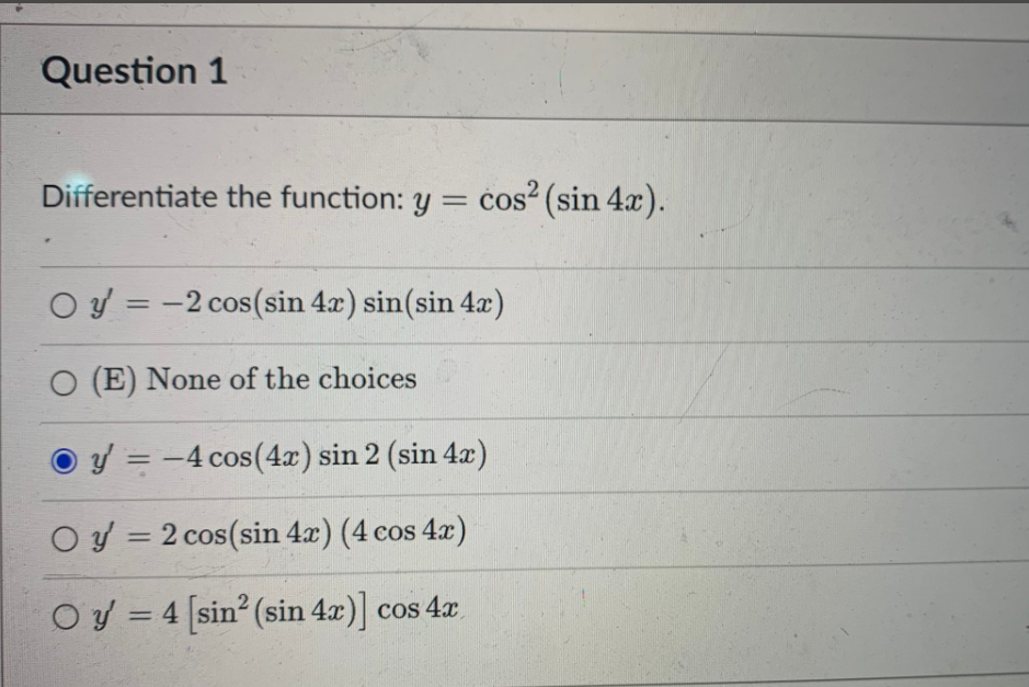 y' = -2 cos(sin 4x) sin(sin 4x) O (E) None of the