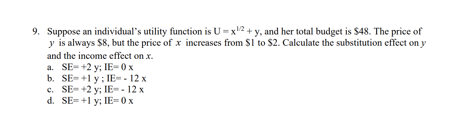 9. Suppose an individual's utility function is U = x 2