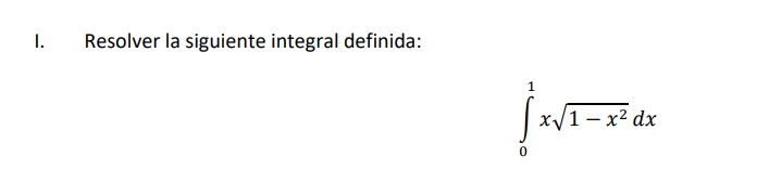 Resolver la siguiente integral definida: x Ix2dx