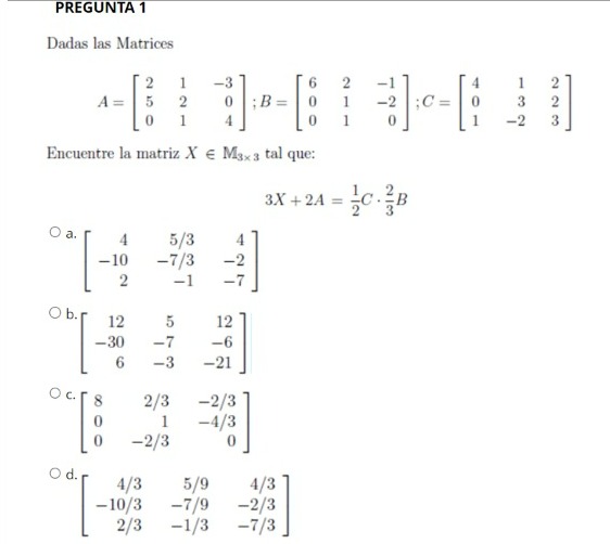19 O Encuentro la matriz X e Max3 tal que: 3X +