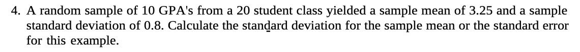  4. A random sample of 10 GPA's from a 20 student