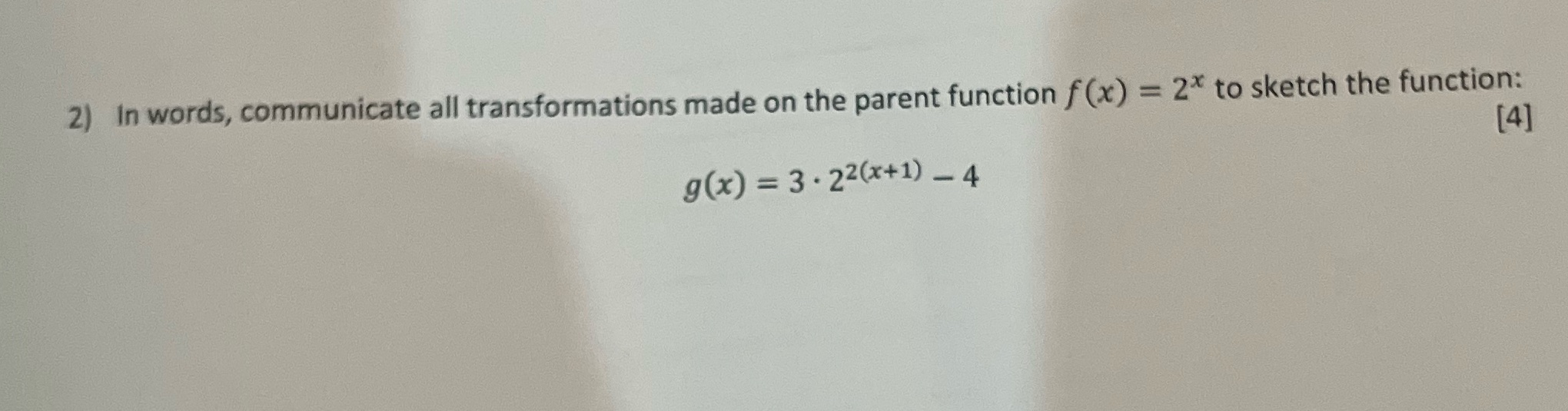 2) In words, communicate all transformations made on the parent function